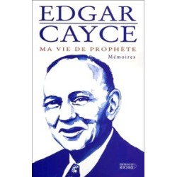 Edgar Cayce ma vie de prophete Memoire