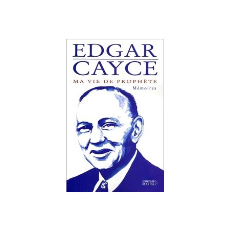 Edgar Cayce ma vie de prophete Memoire